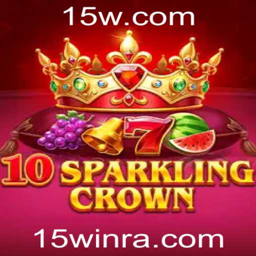 Explorando o Fascinante Universo de 10SparklingCrown e a Estratégia Vencedora 15win