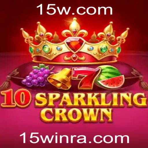 Explorando o Fascinante Universo de 10SparklingCrown e a Estratégia Vencedora 15win