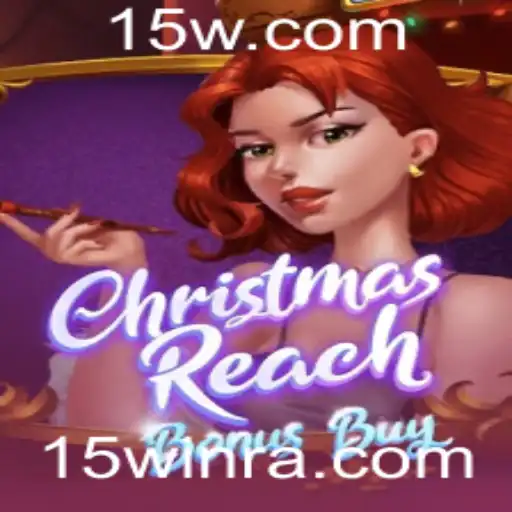 Explorando as Novidades do Jogo ChristmasReachBonusBuy e a Estratégia de 15win