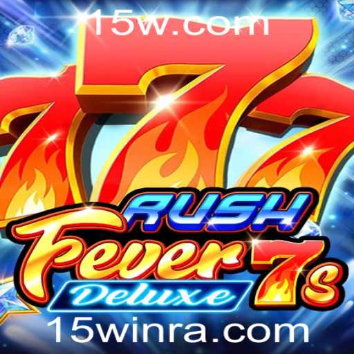 RushFever7sDeluxe: Seu Guia Completo para Jogar e Vencer