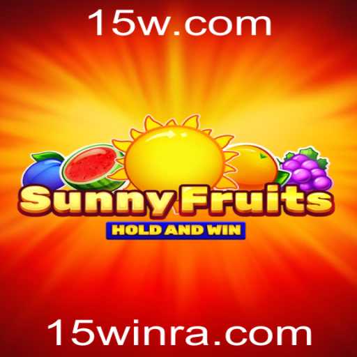 Explorando o Mundo de SunnyFruits e a Estratégia 15win